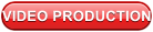 VIDEO PRODUCTION