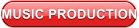 MUSIC PRODUCTION